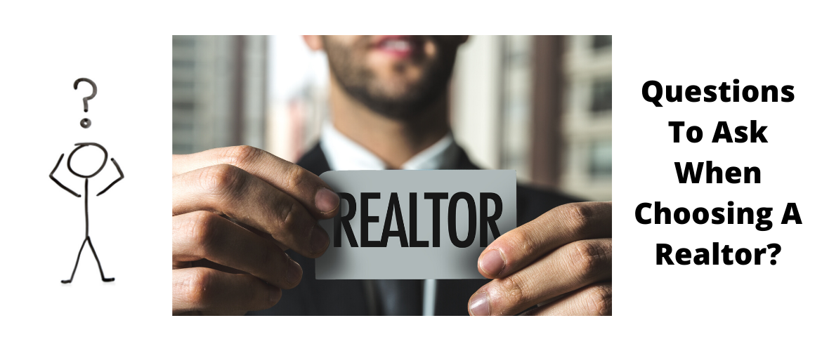 Questions to ask when choosing a Realtor